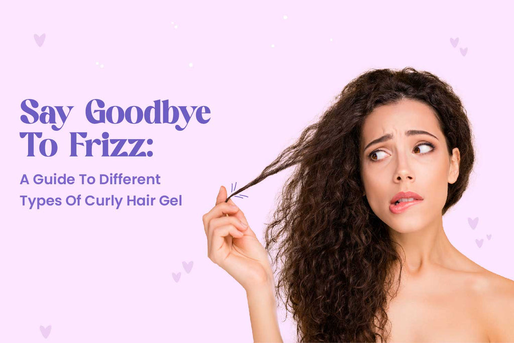 Say Goodbye to Frizz: How to make the most of Curly Hair Gel