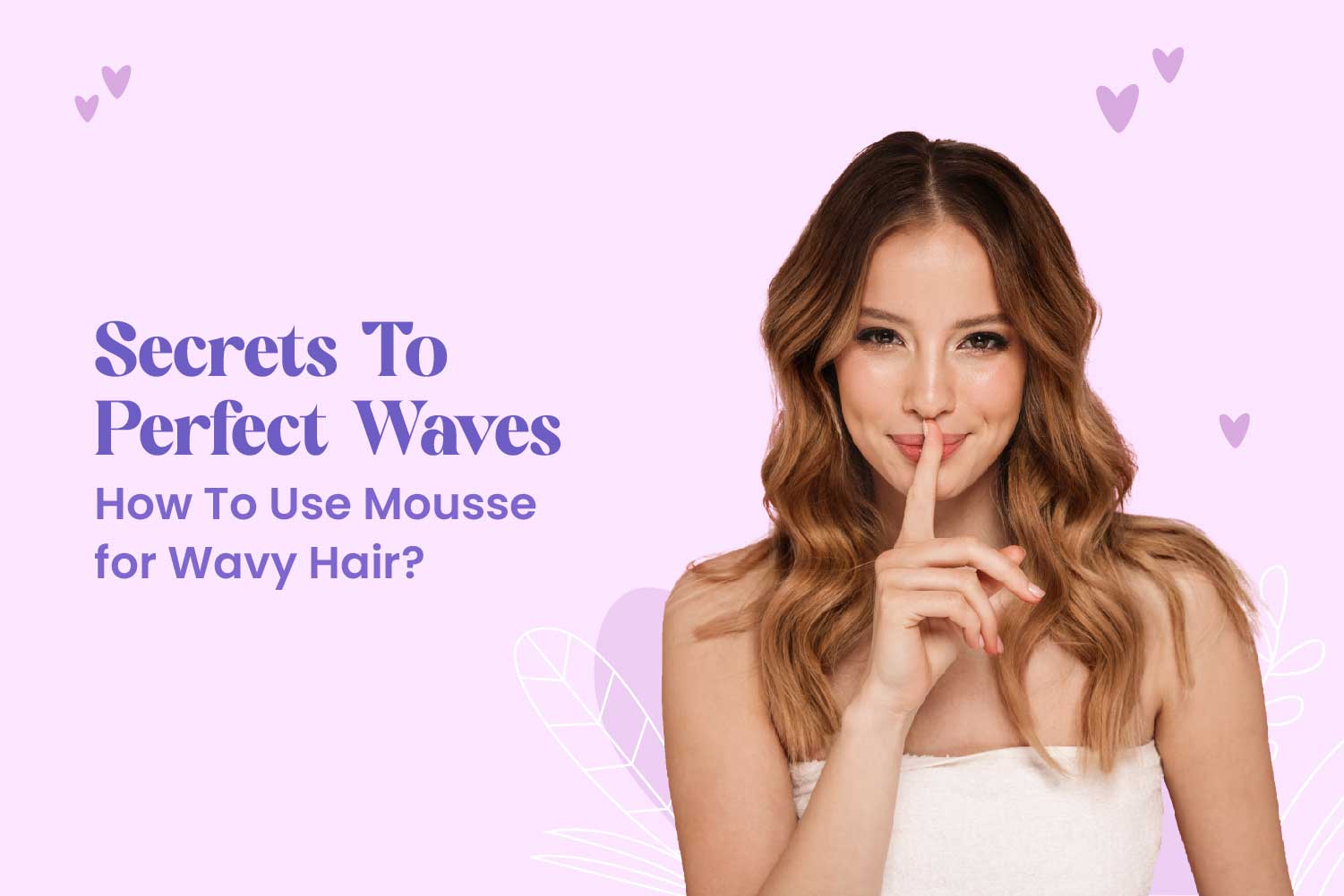 The Secret to Perfect Waves: How to Use Mousse for Wavy Hair?